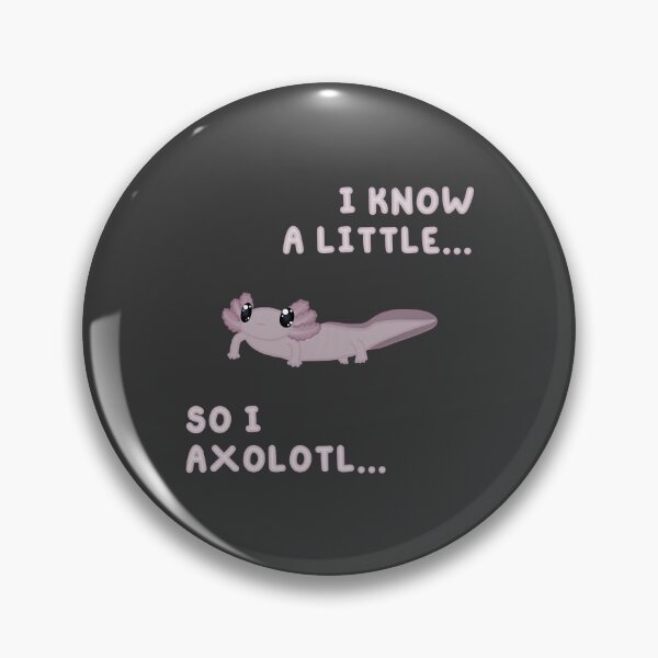 Item preview, Know A Little Axolotl (In Black) designed and sold by Creepy-Cutesie.