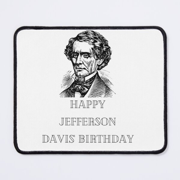 Item preview, Happy Jefferson Davis' Birthday designed and sold by Simo0455.