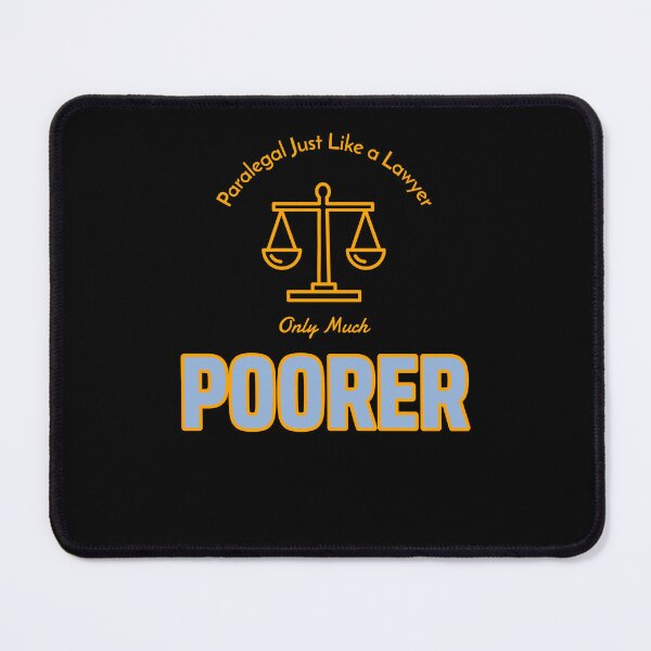 Item preview, Paralegal Just Like a Lawyer Only Much Poorer - Funny Paralegal Quote designed and sold by Queen1120.