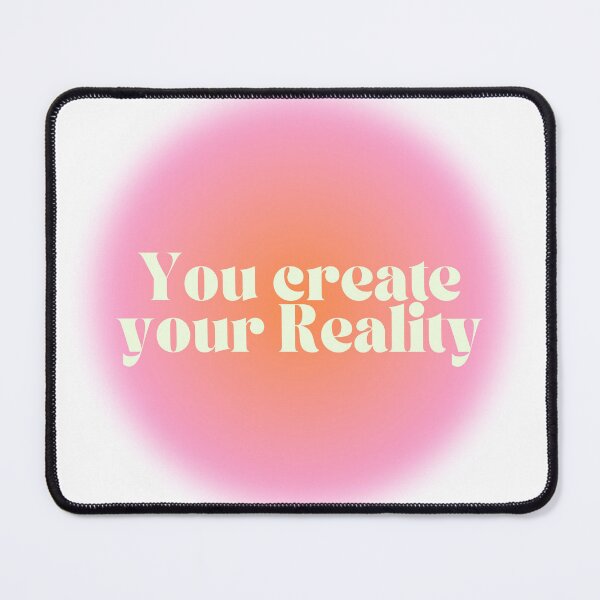 Item preview, You create your reality designed and sold by SWETA HALDER.