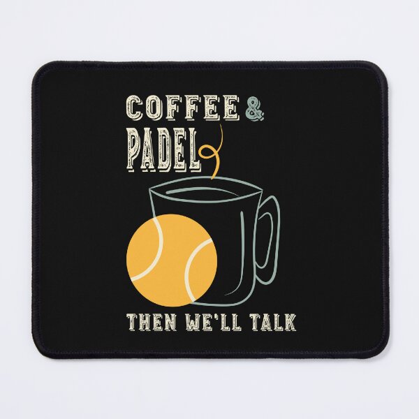 Item preview, Coffee & Padel Then We'll Talk designed and sold by whyitsme.
