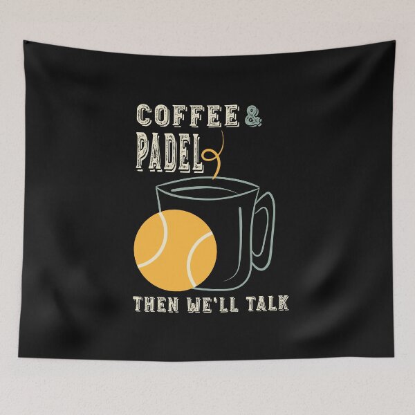 Item preview, Coffee & Padel Then We'll Talk designed and sold by whyitsme.
