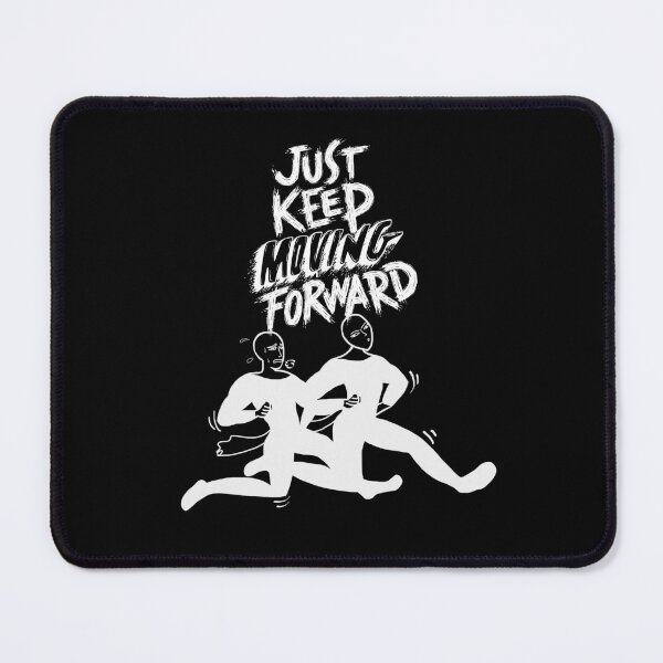 Item preview, Just keep moving forward designed and sold by Koirojsa-nga.