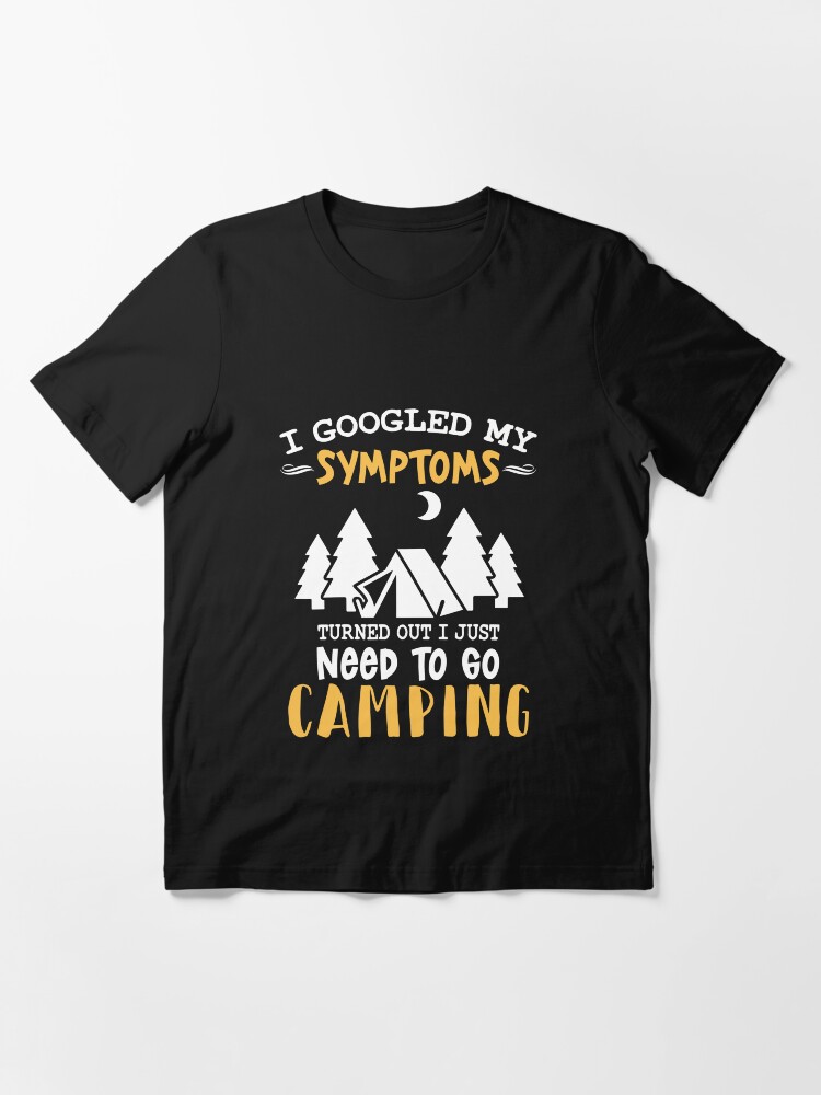 I Googled My Symptoms Funny Camping And Beer T-Shirt