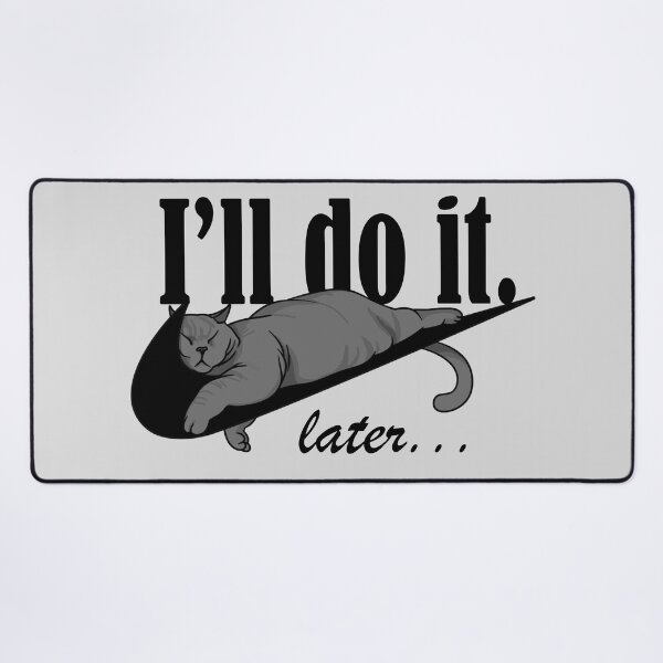 Item preview, I'll Do It! Later. designed and sold by Goamazons.
