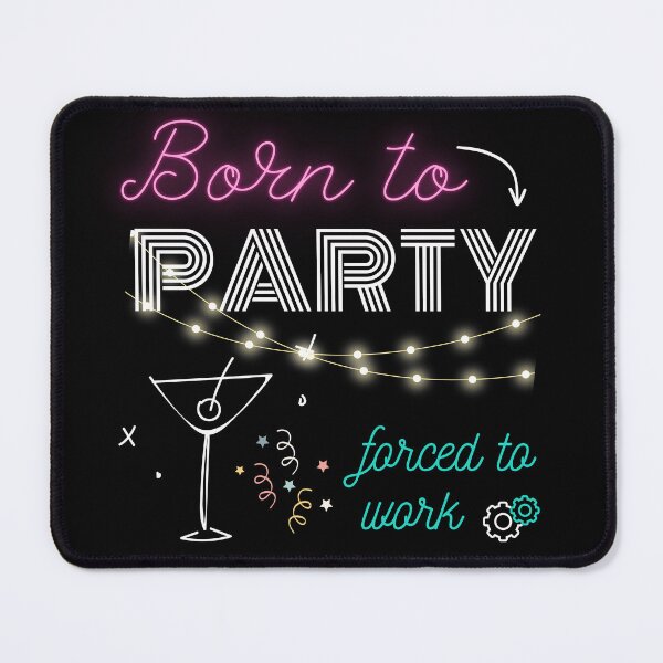 Item preview, Born to Party Forced to Work designed and sold by trendingatees.