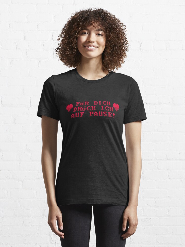 Alternate view of Für Dich Drück Ich Auf Pause - Lustiger Gamer Spruch Gift Essential T-Shirt