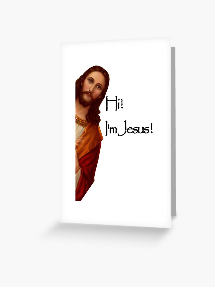 Hi I'm jesus