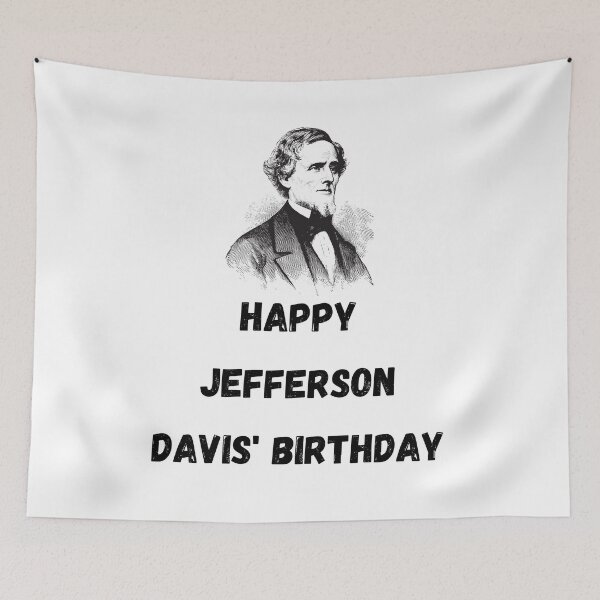 Item preview, Happy Jefferson Davis' Birthday designed and sold by Simo0455.