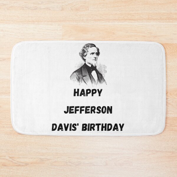 Item preview, Happy Jefferson Davis' Birthday designed and sold by Simo0455.