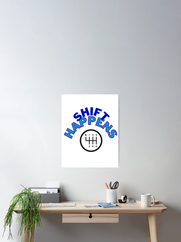 Thumbnail 2 of 3, Poster, Shift Happens designed and sold by RAPiD81.