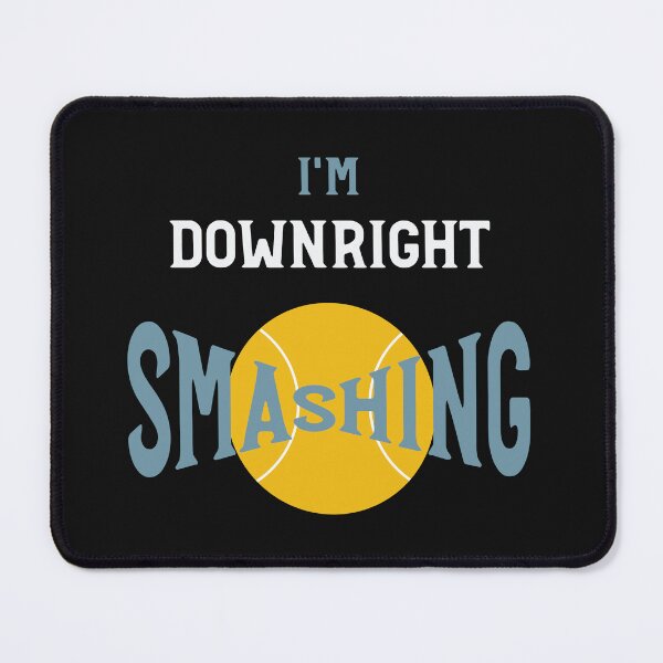 Item preview, Padel Pun I'm Downright Smashing designed and sold by whyitsme.