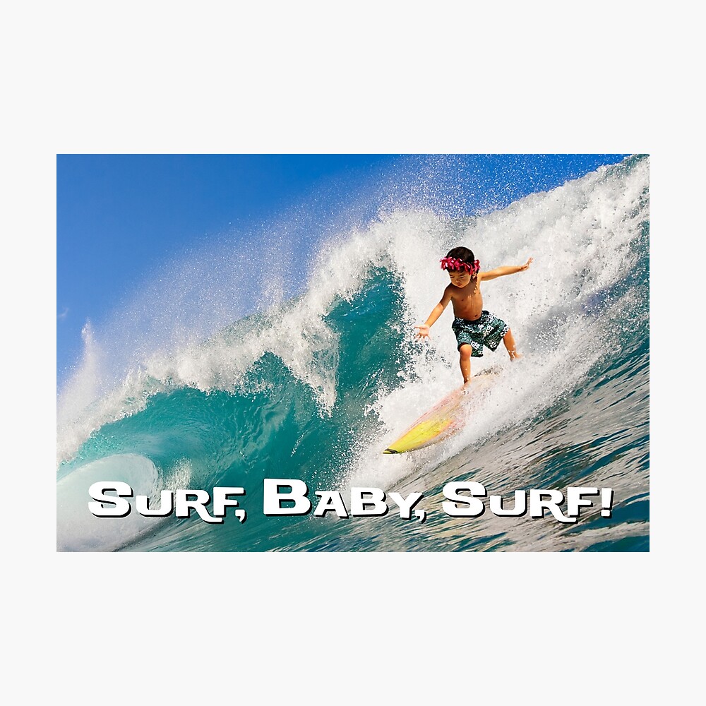 Surf Baby Surf Poster By Tigerdaver Redbubble