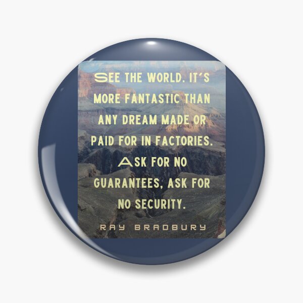 Item preview, Ray Bradbury quote: See the world. It's more fantastic than any dream... designed and sold by artbleed.