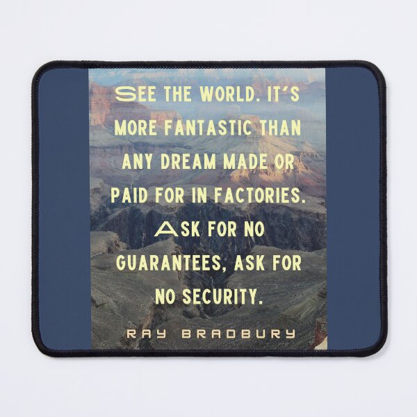 Item preview, Ray Bradbury quote: See the world. It's more fantastic than any dream... designed and sold by artbleed.