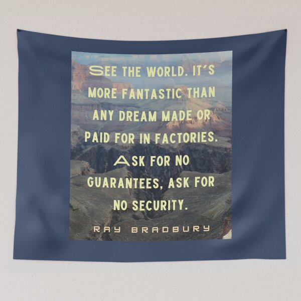 Item preview, Ray Bradbury quote: See the world. It's more fantastic than any dream... designed and sold by artbleed.