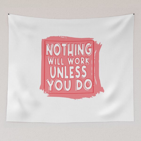 Item preview, Nothing Will Work Unless You Do, Inspirational Quote designed and sold by OB-Store.