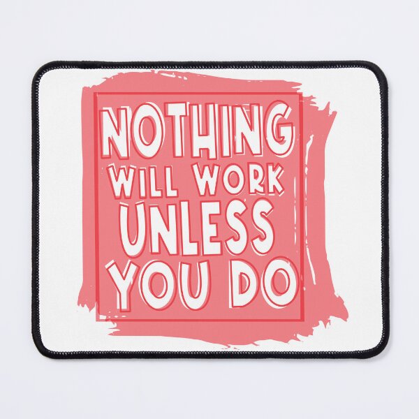 Item preview, Nothing Will Work Unless You Do, Inspirational Quote designed and sold by OB-Store.