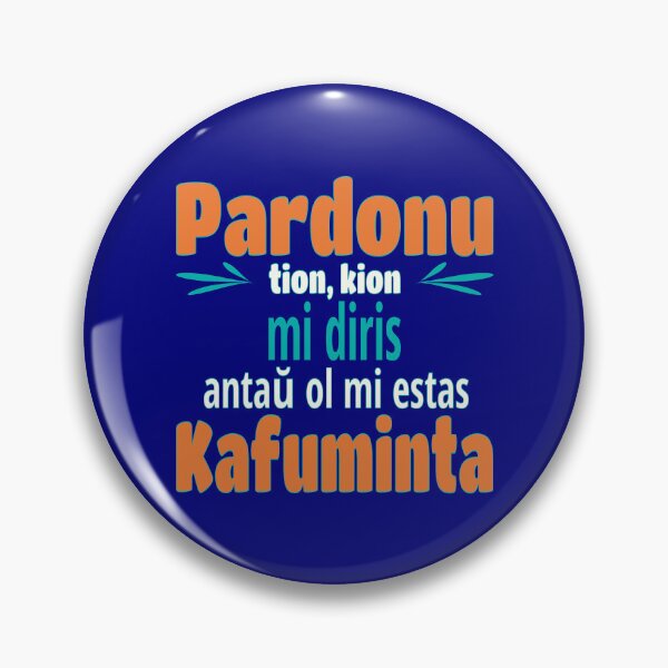 Item preview, Pardonu tion, kion mi diris... Kafuminta designed and sold by Zebastjan Johanzen.