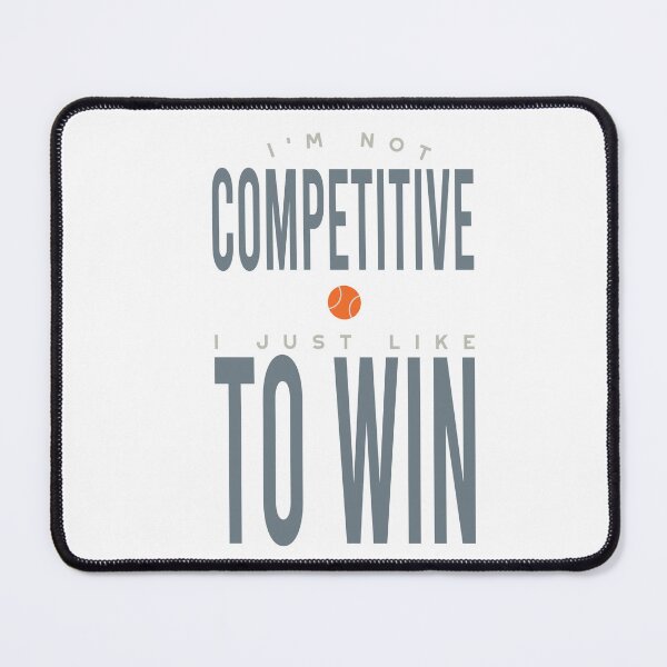 Item preview, Padel I'm Not Competitive I Just Like to Win designed and sold by whyitsme.
