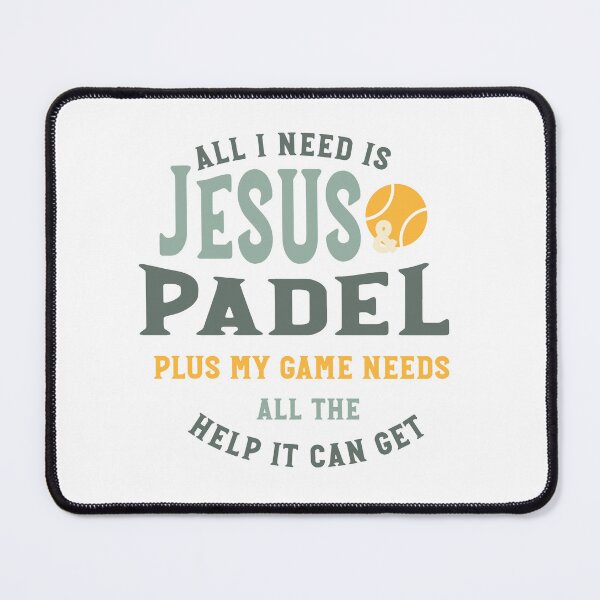 Item preview, All I Need is Jesus & Padel designed and sold by whyitsme.