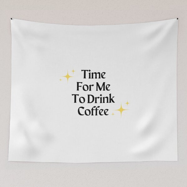 Item preview, Time For Me To Drink Coffee designed and sold by erion-store.