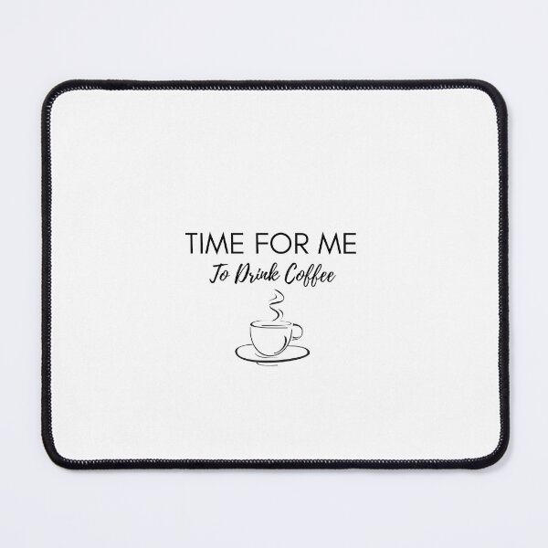 Item preview, Time For Me To Drink Coffee designed and sold by erion-store.