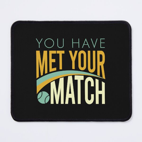 Item preview, Padel You Have Met Your Match designed and sold by whyitsme.