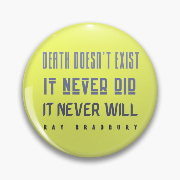 Item preview, Copy of Ray Bradbury said Death doesn't exist. designed and sold by artbleed.