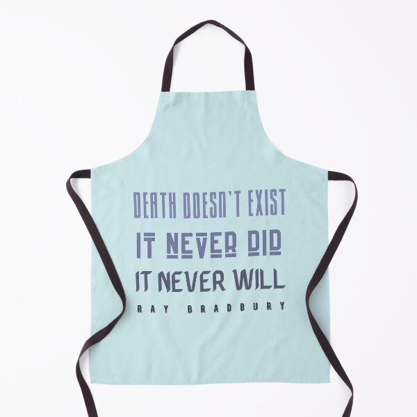 Item preview, Copy of Ray Bradbury said Death doesn't exist. designed and sold by artbleed.