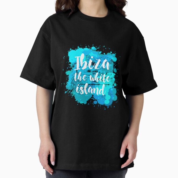 Ibiza the white island Camiseta holgada
