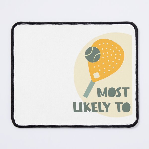 Item preview, Most Likely to Play Padel designed and sold by whyitsme.