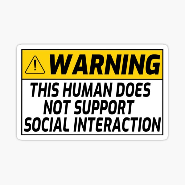 Item preview,  This Human Does not Support Social Interaction- Social Interaction Not Supported designed and sold by jojosign.
