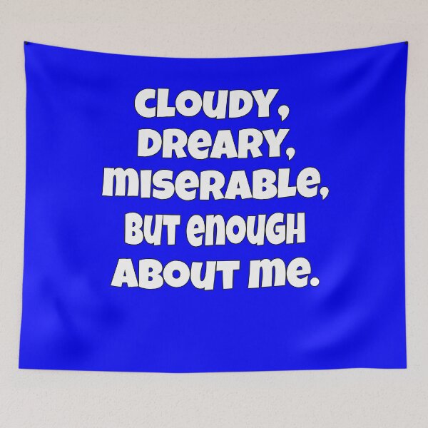 Item preview, Senior Citizen Funny Humor Cloudy, Dreary, Miserable, But Enough About Me designed and sold by fantasticdesign.