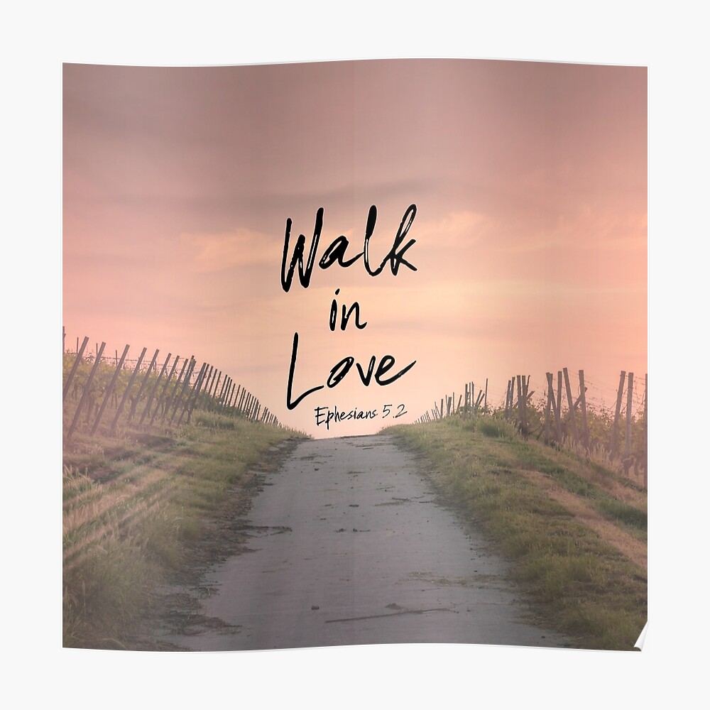 "Walk in Love Bible Verse Quote" Poster by motivateme Redbubble