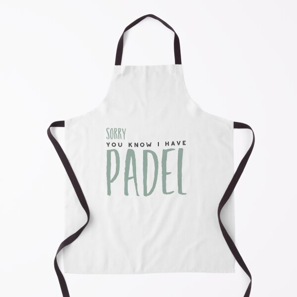 Item preview, Sorry You Know I Have Padel designed and sold by whyitsme.