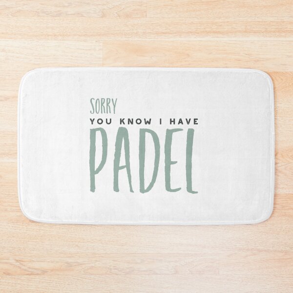 Item preview, Sorry You Know I Have Padel designed and sold by whyitsme.