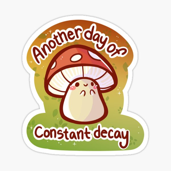 Item preview, Another Day of Constant Decay designed and sold by OKDandy.