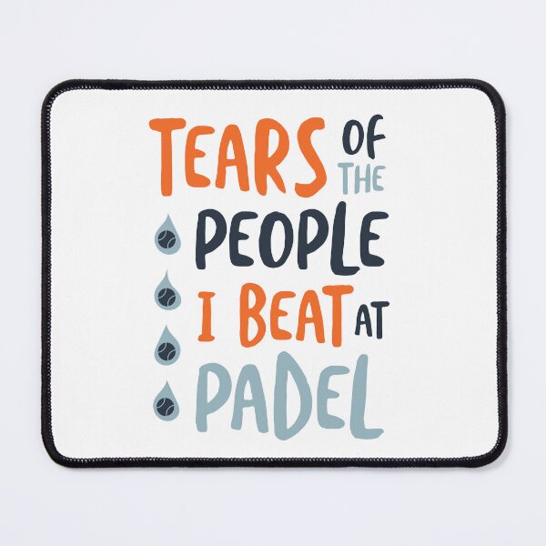 Item preview, Funny Padel Tears of the People I Beat at Padel designed and sold by whyitsme.