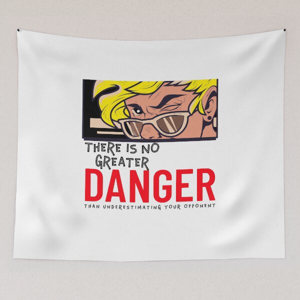 Item preview, THERE IS NO GREATER DANGER THAN UNDERESTIMATING YOUR OPPONENT designed and sold by BestCoolStuff.