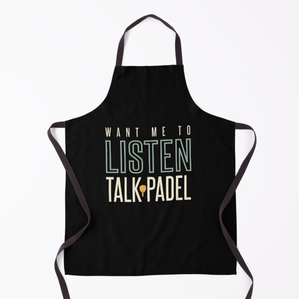 Item preview, Want Me to Listen Talk Padel designed and sold by whyitsme.