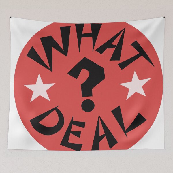 Item preview, What deal?  designed and sold by givepineapple.