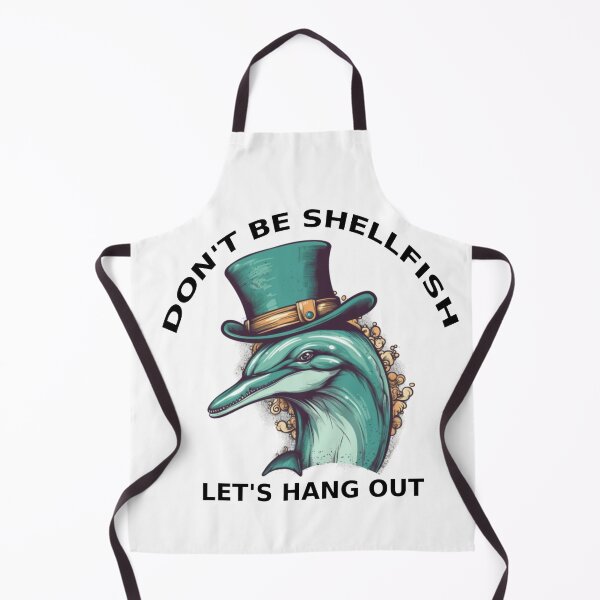 Item preview, Don't Be Shellfish, Let's Hang Out With Dolphin designed and sold by InspirationPL.