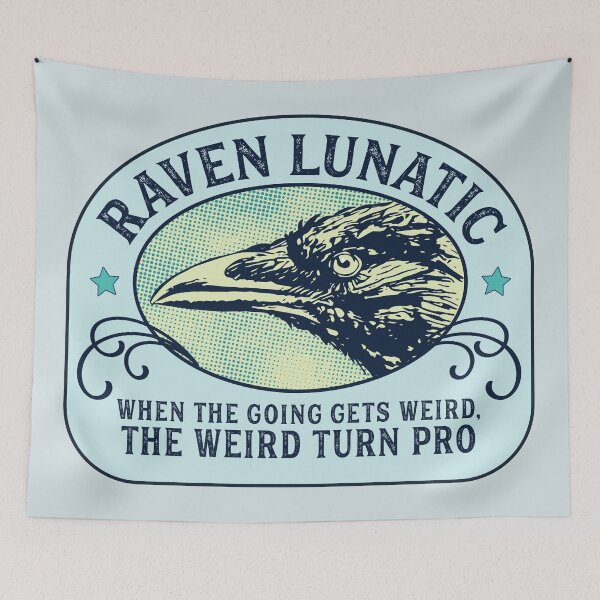 Item preview, Raven Lunatic - When the going gets weird, the weird turn pro - Hunter S Thompson Quote designed and sold by HaggisVitae.