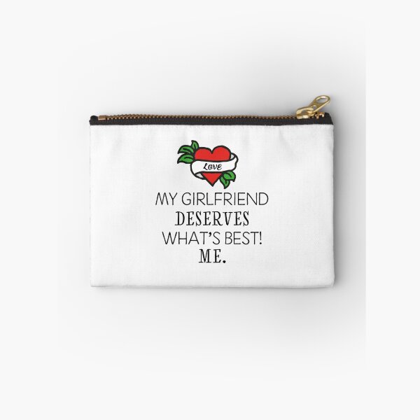 Item preview, My girlfriend deserves what's best! Me. designed and sold by I-dsgn.
