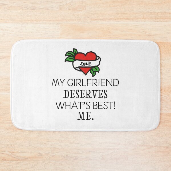 Item preview, My girlfriend deserves what's best! Me. designed and sold by I-dsgn.