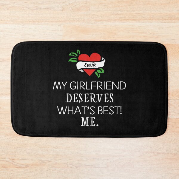 Item preview, My girlfriend deserves what's best! Me. designed and sold by I-dsgn.