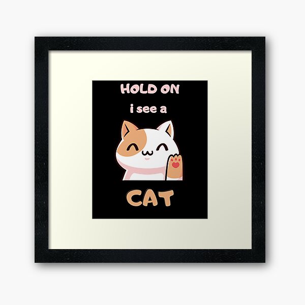 Item preview, HOLD ON I SEE A CAT FUNNY GIFTS FOR CATS LOVERS designed and sold by light-artist.