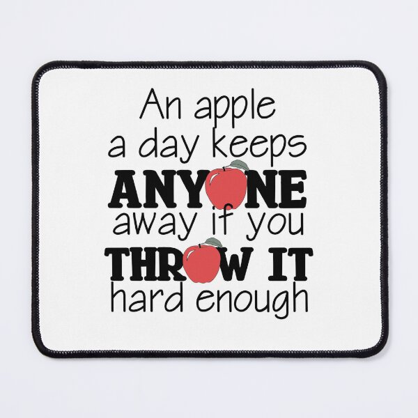 Item preview, An apple a day keeps anyone away if you throw it hard enough designed and sold by toadwithbooks.
