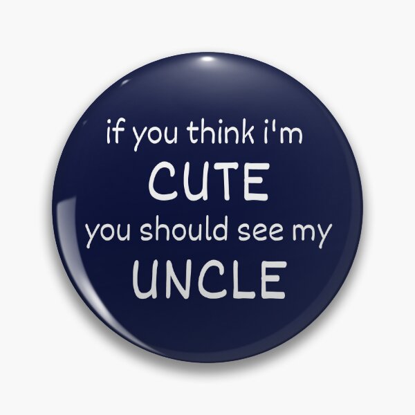Item preview, If You Think I'm Cute, You Should See My Uncle designed and sold by plusitpress.